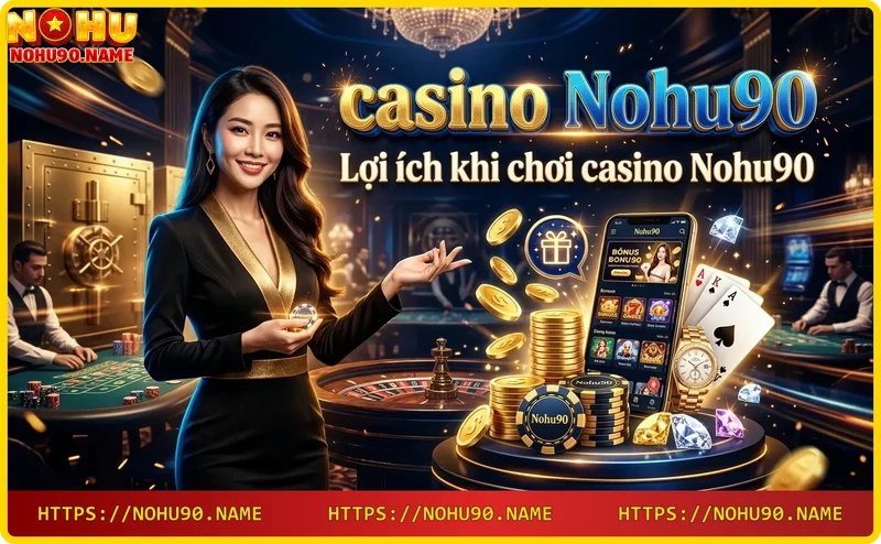 loi-ich-khi-choi-casino-nohu90-giao-dien-than-thien-ty-le-thang-cao-nap-rut-nhanh Lợi ích khi chơi casino Nohu90: giao diện thân thiện, tỷ lệ thắng cao, nạp rút nhanh