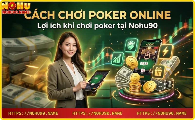 loi-ich-khi-choi-poker-online-tai-nohu90 Lợi ích khi chơi poker online tại Nohu90